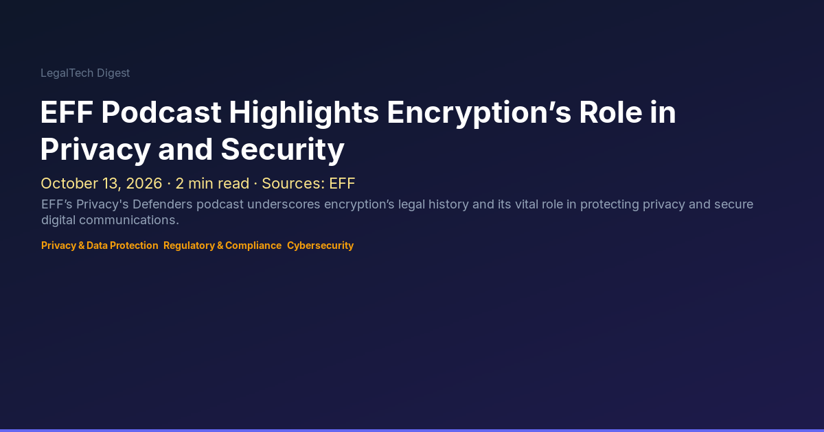 Photo: legaltechdigest.com EFF Podcast Highlights Encryption’s Role in Privacy and Security